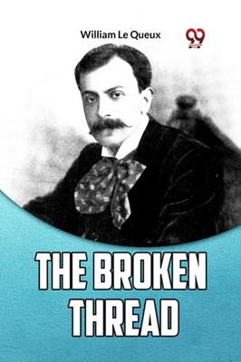 Le Queux - Broken Thread - paperback or softback - 15 - E555z