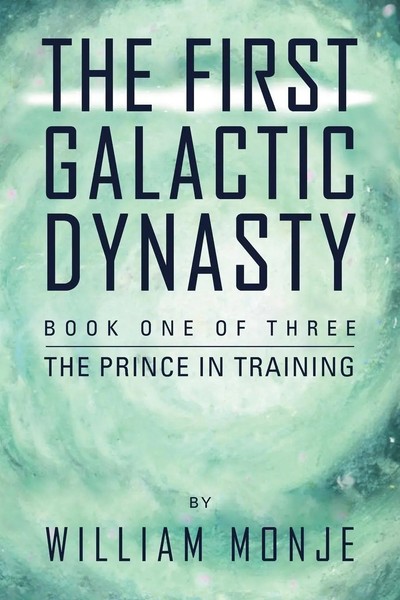 William Monje | The First Galactic Dynasty | Taschenbuch | Englisch (2011)-image