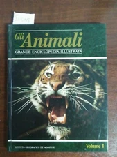 Gli animali - grance enciclopedia illustrata vol. I