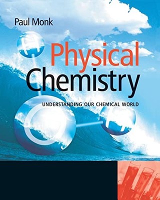 Physical Chemistry: Understanding ou... by Monk, Paul M. S. Paperback / softback