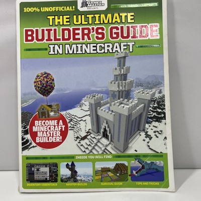 The Ultimate Builder's Guide in Minecraft Games Master Presents 100% Official