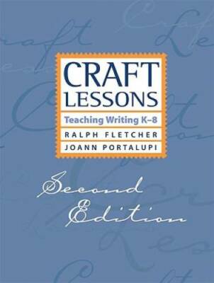 Craft Lessons Second Edition: Teaching Writing K-8 - Paperback - VERY GOOD