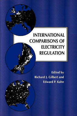 International Comparisons of Electricity Regulation Gilbert Kahn Hardback