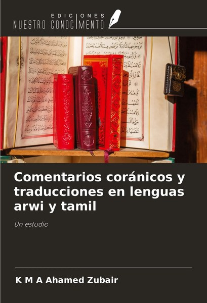 K M A Ahamed Zubair | Comentarios CoráNicos Y Traducciones En Lenguas Arwi Y...-image