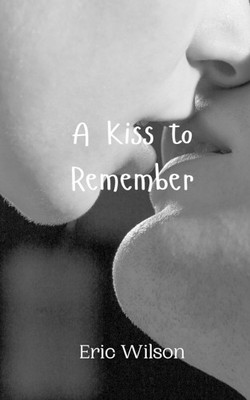 Eric Wilson A Kiss to Remember (Paperback) (UK IMPORT)