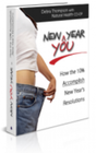 A New YOU Year HOW The 10% ACCOMPLISH New Year’s Resolutions (EBook)