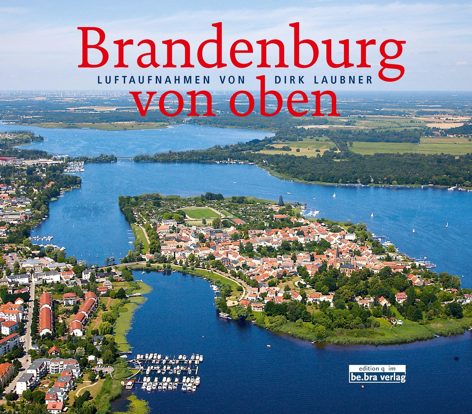 Brandenburg Von Oben | Dirk Laubner | Buch | 128 S. | Deutsch | 2019