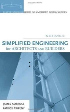 Simplified Engineering for Architects and Builders by James Edward Ambrose,...