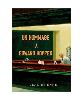 Un Hommage à Edward Hopper: A Tribute to Edward Hopper, Jean Etienne