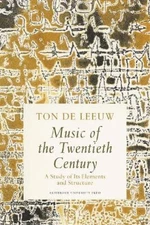 Music of the Twentieth Century: A Study of Its Elements and Structure