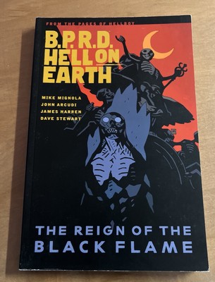 B.P. R.D. HELL ON EARTH THE REIGN OF THE BLACK FLAME/MIGNOLA/DARK HORSE COMICS