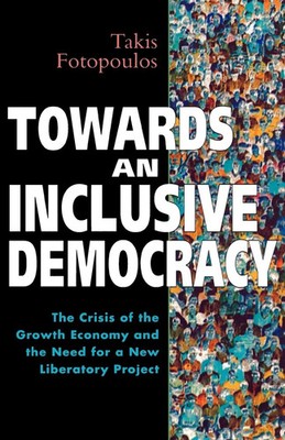 Takis Fotopoulos (u. a.) | Towards an Inclusive Democracy | Taschenbuch (1998)