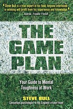 The Game Plan: Your Guide to Mental Toughness at Work,Steve Bull