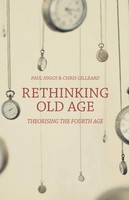 Rethinking Old Age Theorising The Fourth Age Paul Higgs (U. A.) Taschenbuch 2015