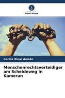 Cecilia Binwi Amabo | Menschenrechtsverteidiger Am Scheideweg In Kamerun | Buch