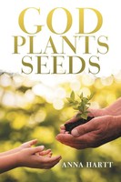 Anna Hartt | God Plants Seeds | Taschenbuch | Englisch (2020) | Westbow Press