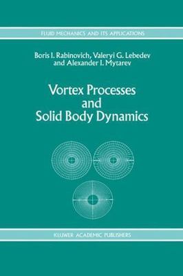 Vortex Processes and Solid Body Dynamics: The Dynamic Problems of Spacecrafts...