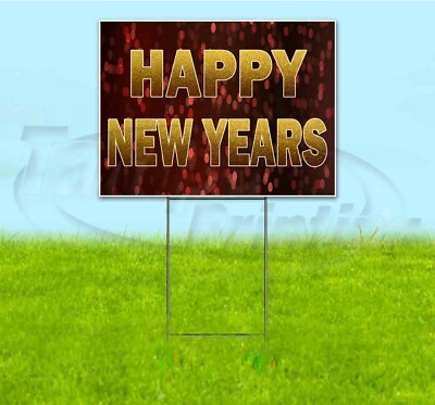 HAPPY NEW YEARS 18x24 Yard Sign WITH STAKE Corrugated Bandit BUSINESS ...