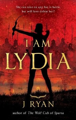 I Am Lydia (The Wolf Cub of Sparta) by J Ryan Paperback / softback Book The Fast