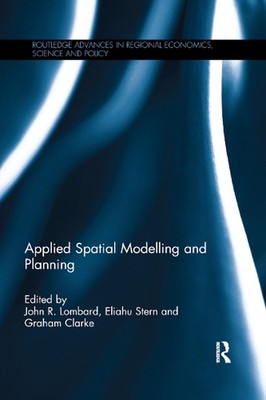 Applied Spatial Modelling and Planning by John R. Lombard Paperback Book