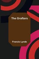 Francis Lynde | The Grafters | Taschenbuch | Englisch (2022) | Alpha Editions