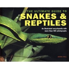 The Ultimate Guide to Snakes  Reptiles - 465 Photographs by Derek Hall Book