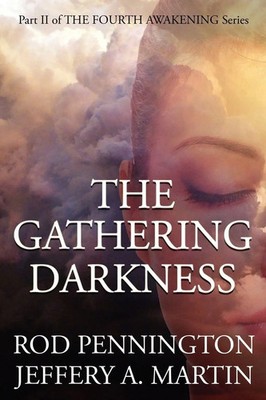Rod Pennington (u. a.) | The Gathering Darkness (The Fourth Awakening Series)