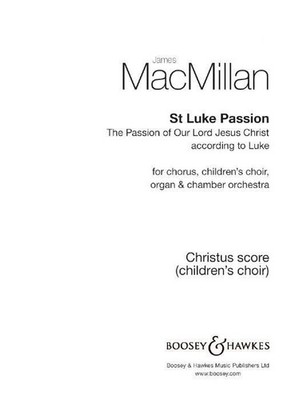 St Luke Passion Choral part mixed choir (SATB), children's choir, organ and cham