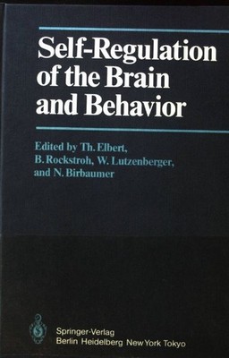Self-regulation of the brain and behavior. Elbert, Thomas, b. Rockstroh W. Lutze