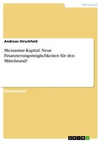 Mezzanine-Kapital. Neue FinanzierungsmöGlichkeiten FüR Den Mittelstand? Buch