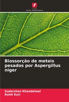 Sudarshan Khandelwal (U. A.) | BiossorçãO De Metais Pesados Por Aspergillus...