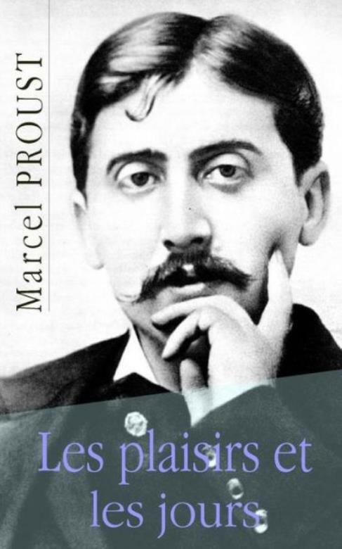Les Plaisirs Et Les Jours by Marcel Proust Deluxe Edition