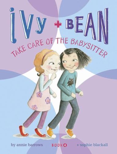 Ivy & Bean: Ivy + Bean Take Care of the Babysitter IVYB by Annie Barrows (2008, - Picture 1 of 1
