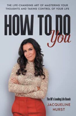 How To Do You: The Life Changing Art of Mastering Your Thoughts 
