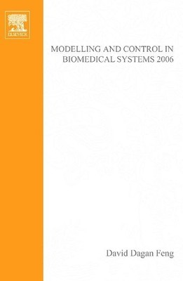 Modelling and Control in Biomedical Systems 2006 - 9780080445304