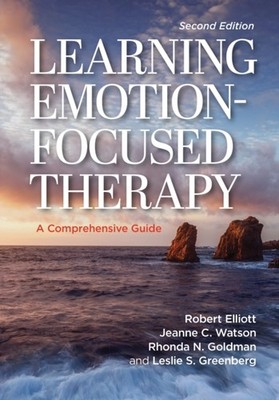 LEARNING EMOTION-FOCUSED THERAPY by ELLIOTT, ROBERT Paperback Self Help Business