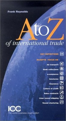 A TO Z OF INTERNATIONAL TRADE (ICC PUBLICATION) By Frank Reynolds