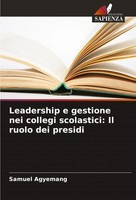 Leadership E Gestione Nei Collegi Scolastici: Il Ruolo Dei Presidi Agyemang Buch