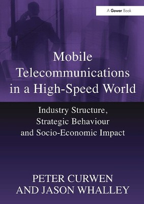 Mobile Telecommunications in a High-Speed World: Industry Structure, Strategic