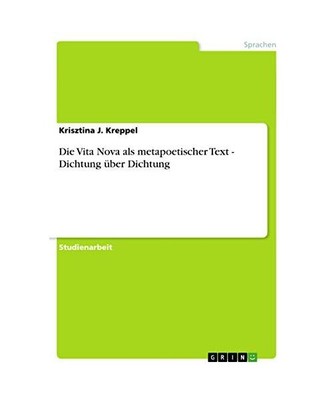 Die Vita Nova als metapoetischer Text - Dichtung über Dichtung, J. Kreppel, Kri