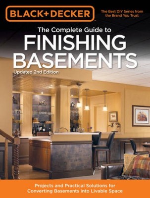Black & Decker The Complete Guide to Finishing Basements: Projects a - VERY GOOD