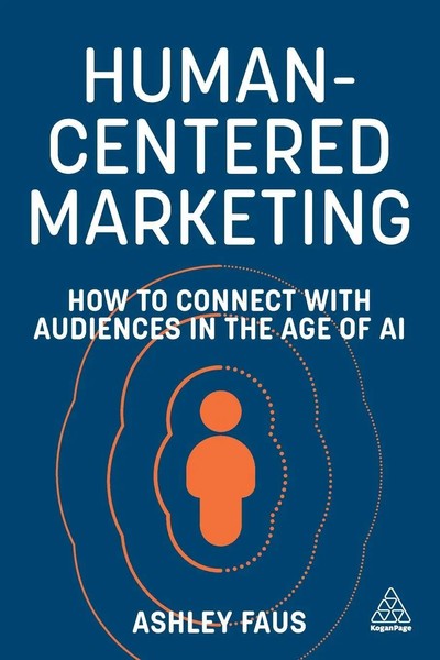 Human-Centered Marketing How To Connect With Audiences In The Age Of Ai Faus-image