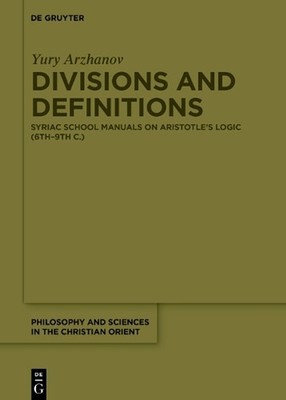 Divisions and Definitions: Syriac School Manuals on Aristotle's Logic (6th-9th C