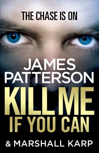 Kill Me if You Can By James Patterson. 9780099550174