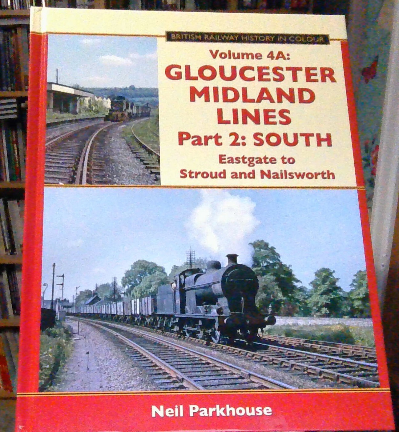 Gloucester Midland Lines Part 2: South: Eastgate to Stroud and Nailsworth NEW