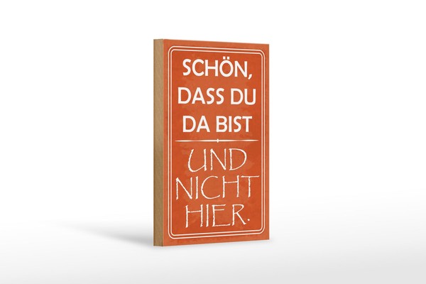 Holzschild Spruch 12X18 Cm SchöN, Dass Du Da Bist Und Nicht Hier Deko Schild-image