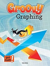 Groovy Graphing : Quadrant One and Beyond Hardcover Lisa Arias