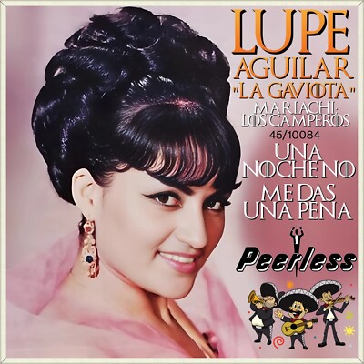 7'' LUPE AGUILAR ''LA GAVIOTA'' Mariachi: LOS CAMPEROS Una noche no PEERLESS Mexico