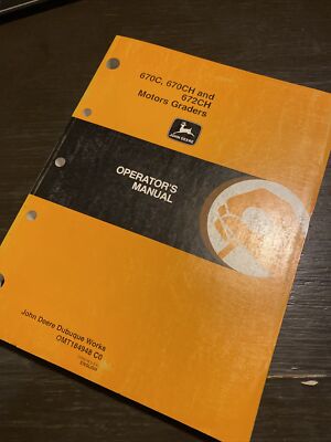 John Deere 670C 670CH 672CH Motor Grader Operator Owner Manual Book Maintenance