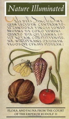 Nature Illuminated: Flora and Fauna from the Court of Emperor Rudolf II (Get...